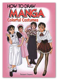 How to Draw Manga Colorful Costumes