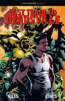 Last Train To Deadsville: Vol 02 A Cal McDonald Mystery TP
