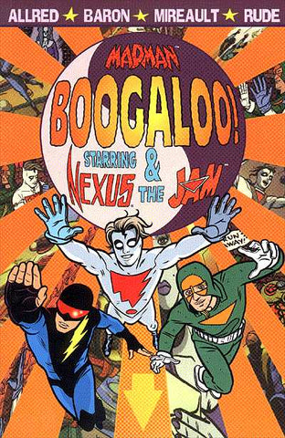 Madman Boogaloo! Starring Nexus & the Jam TP