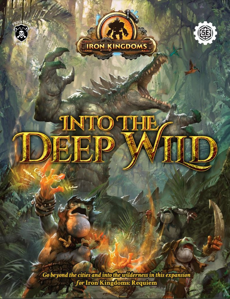 Iron Kingdoms: Into the Deep Wild - Core Book