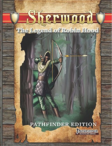 Sherwood: The Legend of Robin Hood (Pathfinder Edition)