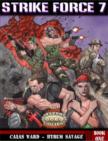 Strike Force 7 - Savaged! Book One