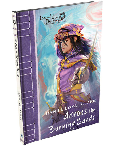 Legend of the Five Rings: Across the Burning Sands Hardcover