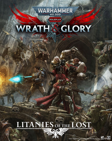Warhammer 40K Roleplay: Wrath & Glory - Litanies of the Lost